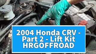 2004 Honda Crv Part 2  Lift KIt HRG OFFROAD [upl. by Mailand104]