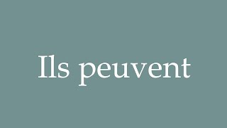 How to Pronounce Ils peuvent Correctly in French [upl. by Py]