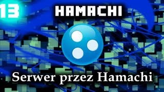 13 Serwer przez Hamachi  co i jak [upl. by Ahselak881]