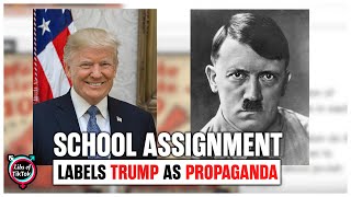 School Assignment Labels Trump As Propaganda And Compares Him To Hitler [upl. by Eednahs]