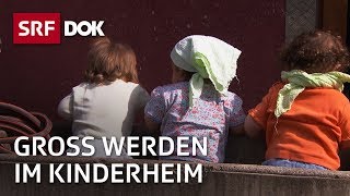 Im Kinderheim – Wenn Eltern nicht für ihre Kinder sorgen können  Reportage  SRF [upl. by Perle]