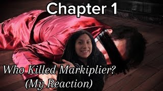 Who Killed Markiplier Chapter 1 Reaction [upl. by Ardnahcal]