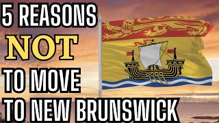 5 Reasons NOT to Move to New Brunswick [upl. by Sukin]