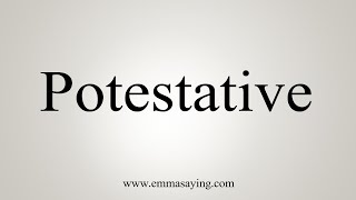 How To Say Potestative [upl. by Areval]