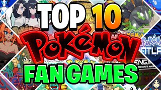 The Top 10 BEST Pokemon Fan Games of 2024 [upl. by Genevieve]