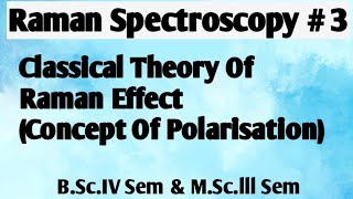 Raman Spectroscopy Classical Theory Of Raman Effectconcept of PolarisationNOBLECHEMISTRY [upl. by Cann]