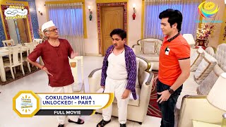 GOKULDHAM HUA UNLOCKED I PART 1 I FULL MOVIE I Taarak Mehta Ka Ooltah Chashmah  तारक मेहता [upl. by Hjerpe574]