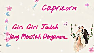 Capricorn ✨ Ciri Ciri Jodoh Yang Menikah Denganmu 💒cintatarot generalreading [upl. by Erik]