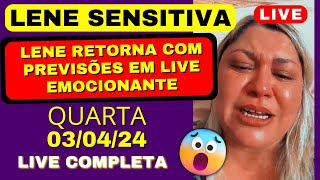 LENE SENSITIVA PREVISÕES RETORNA COM LIVE EMOCIONANTE QUARTA 030424 ❤️🙏 [upl. by Pellikka]