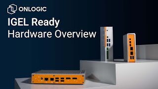 OnLogic IGEL Ready Hardware Overview [upl. by Eidnarb]