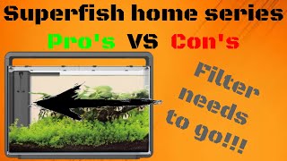 Superfish home series Pros VS Cons  filter box needs to go [upl. by Ellswerth]