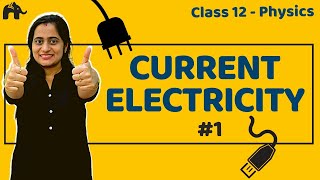 Current Electricity Class 12 Physics  NCERT Chapter 3 Part 1  CBSE NEET JEE One Shot [upl. by Ailimat]