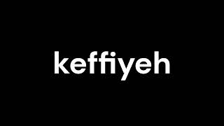 How to Pronounce keffiyeh [upl. by Euqinue408]