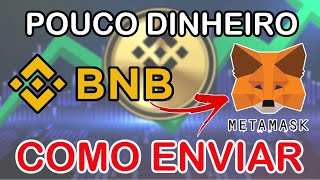 COMO ENVIAR PEQUENAS QUANTIAS DE BNB PARA A METAMASK [upl. by Borszcz826]