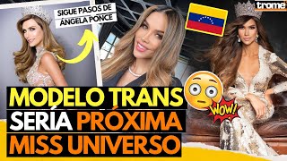 MISS UNIVERSO 2023 Sofía Salomón  la MODELO TRANS que sería la próxima MISS VENEZUELA🇻🇪👑 [upl. by Drahcir]