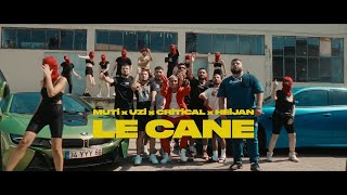 MUTİ  LE CANE feat UZİ x CRİTİCAL x HEİJAN Official Video [upl. by Karame]