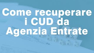 Come Recuperare il CUD da Agenzia delle Entrate [upl. by Ttsepmet]