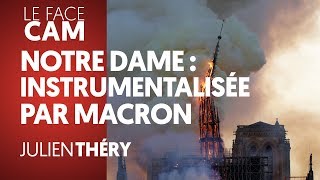 NOTREDAME  UN INCENDIE ET DES INSTRUMENTALISATIONS  JULIEN THÉRY [upl. by Cheyne562]