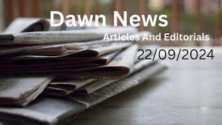 Dawn news Articles and editorials 22 September 2024explained Css2025 and other competitive Exams [upl. by Norret]