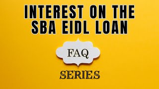 EIDL Loan Interest  HOW DOES IT WORK [upl. by Rehpotsyrk87]