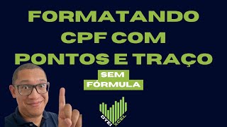 Formatando CPF com Pontos e Traço [upl. by Nylitak]