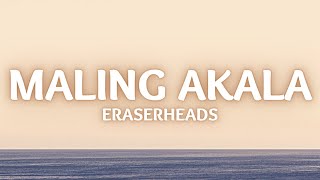 Maling Akala EraserHeads Lyrics [upl. by Emearg]