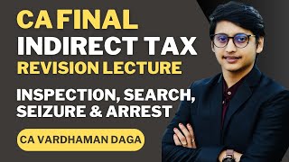 Inspection search seizure and arrest under GST  CA Final  CA Vardhaman Dagaarhaminstitute [upl. by Liebman]