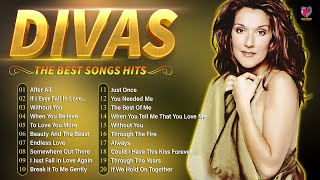 Celine Dion Mariah Carey and Whitney Houstons Greatest Hits of All Time 🎼 Divas Songs [upl. by Arodaeht855]