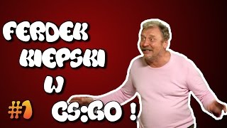 FERDYNAND KIEPSKI GRA W CSGO   TROLL 1 [upl. by Kinsman910]