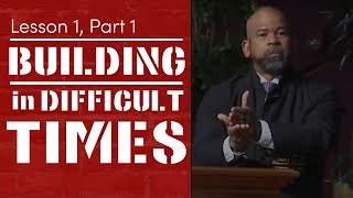 Building In Difficult Times  Lesson 1 Part 1 [upl. by Frohne]