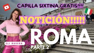 ROMA SEGUNDA PARTE Vaticano y Capilla Sixtina GRATIS Tambien recibimos un NOTICION [upl. by Boniface569]