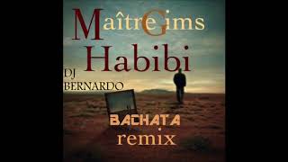 Maitre Gims Habibi Bachata Remix Dj Bernardo [upl. by Llemart449]