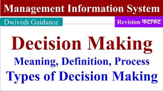 Decision Making type of decisions Decision making process management information system mis [upl. by Renmus470]