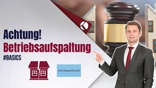 Achtung Betriebsaufspaltung  Kurz erklärt [upl. by Darrin]