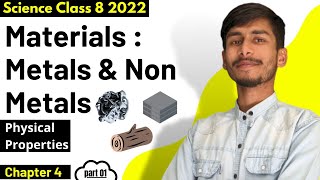 Materials  Metals and Non Metals  Physical Properties  Class 8 Science NCERT [upl. by Adnahsed]