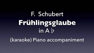 Frühlingsglaube F Schubert in A♭ Piano accompanimentkaraoke [upl. by Uyr]