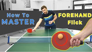 How to LEARN amp PLAY the FOREHAND FLICK  Table Tennis  Ping Pong Beginner  Advance level Tutorial [upl. by Yendyc]