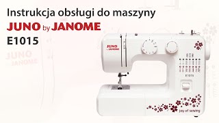 Instrukcja obsługi maszyny do szycia Juno by Janome E1015  Kompletny przewodnik krok po kroku [upl. by Sidalg471]