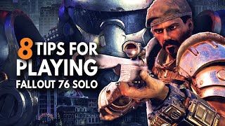 8 Tips For Playing Fallout 76 Solo [upl. by Ernesto]