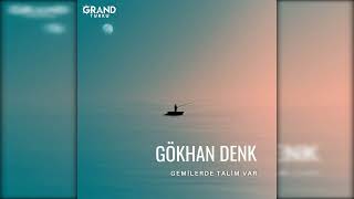 Gökhan Denk  Gemilerde Talim Var [upl. by Ylluz]