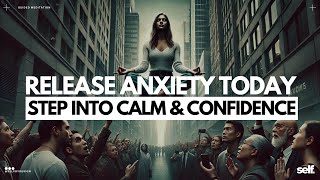 ✨ Guided Meditation for Anxiety Relief Focus and SelfConfidence 🌿 [upl. by Muhammad341]