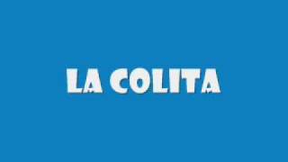 la colita [upl. by Eenad]