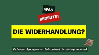 Was bedeutet Widerhandlung  Definition Synonyme und Beispiele [upl. by Ialocin]