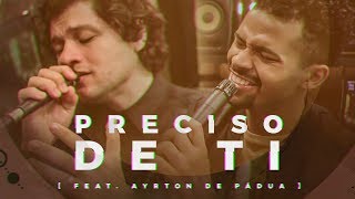 PRECISO DE TI I KLEV Feat Ayrton de Pádua  MUSIC SESSION  AdorandoJuntos Diante do Trono [upl. by Curt]