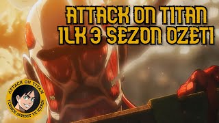 ATTACK ON TİTAN İLK 3 SEZON ÖZETİ  HEMDE 10 DAKİKADA [upl. by Erinna]