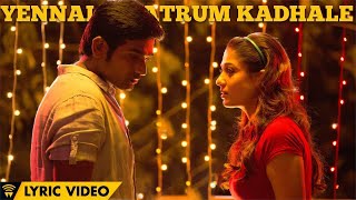 Naanum Rowdy Dhaan  Yennai Maatrum Kadhale  Lyric Video  Sid Sriram Anirudh  Vignesh Shivan [upl. by Bodrogi]