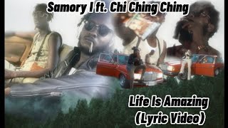 Samory I Ft Chi Ching Ching  Life Is Amazing Lyric Video [upl. by Rufford]