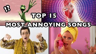 TOP 15 MOST ANNOYING SONGS EVER 😱 World Of Interested [upl. by Signe]