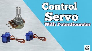 Servo Motor Control with Potentiometer [upl. by Goodard]