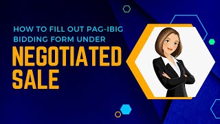 How to fill out Pagibig bidding form under Negotiated Sale [upl. by Inavihs984]